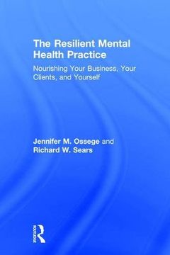 portada The Resilient Mental Health Practice: Nourishing Your Business, Your Clients, and Yourself