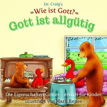 portada Dr. Craig's "Wie ist Gott? " Gott ist Allgütig: Die Eigenschaften Gottes - Erklärt für Kinder (in German)