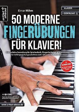 portada 50 Moderne Fingerübungen für Klavier! Die Perfekte Sammlung für Spieltechnik, Fingerfertigkeit & Rhythmusgefühl für Anfänger & Fortgeschrittene (Inkl. Qr-Codes & Audio-Download)
