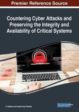 portada Countering Cyber Attacks and Preserving the Integrity and Availability of Critical Systems (en Inglés)