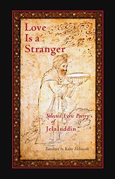 portada Love is a Stranger: Selected Lyric Poetry of Jelaluddin Rumi (en Inglés)