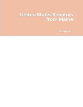 portada United States Senators from Maine (en Inglés)