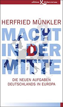 portada Macht in der Mitte: Die neuen Aufgaben Deutschlands in Europa (in German)