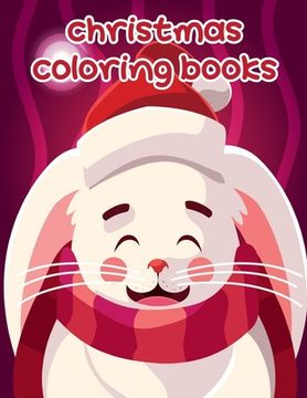 portada Christmas Coloring Books: Coloring Pages for Children ages 2-5 from funny and variety amazing image. (en Inglés)