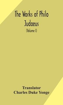 portada The works of Philo Judaeus (Volume I) (en Inglés)