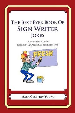 portada The Best Ever Book of Sign Writer Jokes: Lots and Lots of Jokes Specially Repurposed for You-Know-Who (en Inglés)