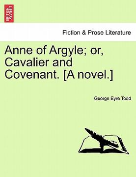 portada anne of argyle; or, cavalier and covenant. [a novel.] (in English)