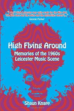 portada High Flying Around: Memories of the 1960S Leicester Music Scene (en Inglés)