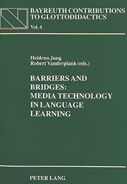 portada Barriers and Bridges: Media Technology in Language Learning: Proceedings of the 1993 CETaLL Symposium on the Occasion of the 10th AILA World Congress ... (Bayreuth Contributions to Glottodidactics)