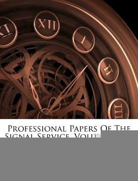 portada professional papers of the signal service, volumes 2-3... (en Inglés)