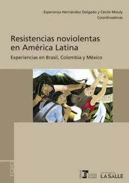 portada Resistencias Noviolentas en América Latina: Experiencias en Brasil, Colombia y México (in Spanish)