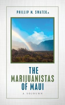 portada The Marijuanistas of Maui: A Sojourn (en Inglés)