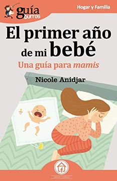 portada Guíaburros el Primer año de mi Bebé: Una Guía Para Mamis (in Spanish)