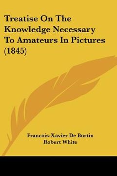 portada treatise on the knowledge necessary to amateurs in pictures (1845) (en Inglés)