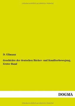 portada Geschichte der deutschen Bäcker- und Konditorbewegung, Erster Band