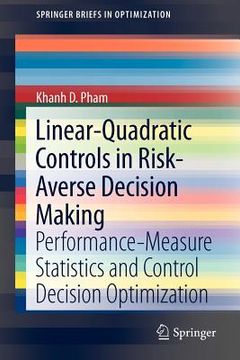 portada linear-quadratic controls in risk-averse decision making: performance-measure statistics and control decision optimization (en Inglés)