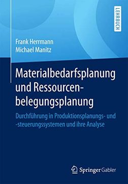 portada Materialbedarfsplanung und Ressourcenbelegungsplanung: Durchführung in Produktionsplanungs- und -Steuerungssystemen und Ihre Analyse (en Alemán)