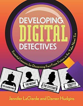portada Developing Digital Detectives: Essential Lessons for Discerning Fact From Fiction in the ‘Fake News’ era (in English)