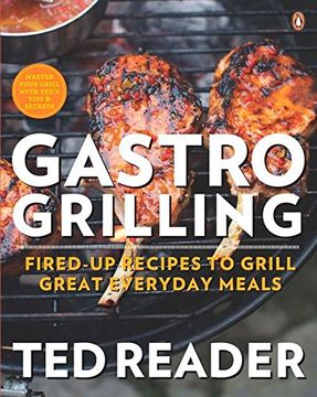 portada Gastro Grilling: Fired-Up Recipes to Grill Great Everyday Meals (en Inglés)