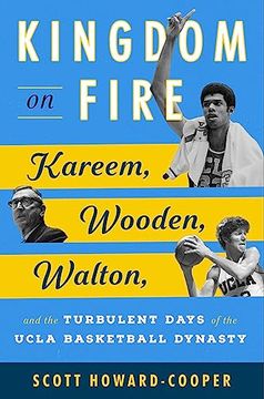 portada Kingdom on Fire: Kareem, Wooden, Walton, and the Turbulent Days of the Ucla Basketball Dynasty (en Inglés)