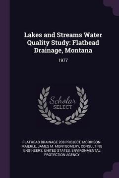 portada Lakes and Streams Water Quality Study: Flathead Drainage, Montana: 1977 (in English)