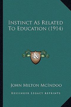portada instinct as related to education (1914) (en Inglés)