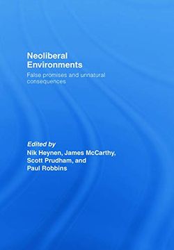 portada Neoliberal Environments: False Promises and Unnatural Consequences (en Inglés)