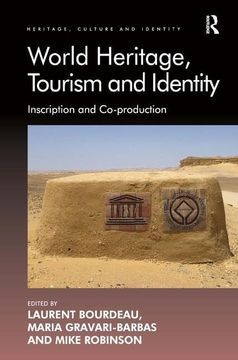 portada World Heritage, Tourism and Identity: Inscription and Co-Production