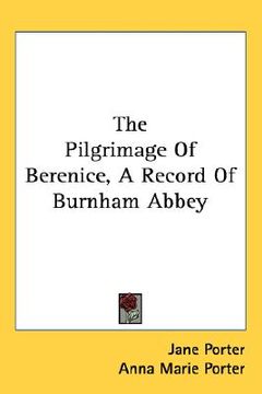 portada the pilgrimage of berenice, a record of burnham abbey (in English)