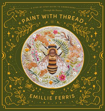 portada Paint With Thread: A Step-By-Step Guide to Embroidery Through the Seasons (in English)