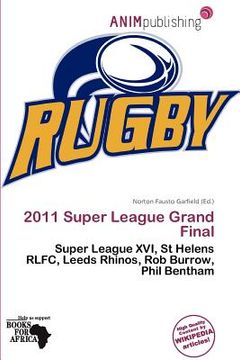 2011 super league grand final (en Inglés)