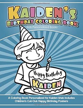 portada Kaiden's Birthday Coloring Book Kids Personalized Books: A Coloring Book Personalized for Kaiden That Includes Children's cut out Happy Birthday Posters 