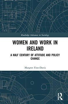 portada Women and Work in Ireland: A Half Century of Attitude and Policy Change (Routledge Advances in Sociology) (in English)