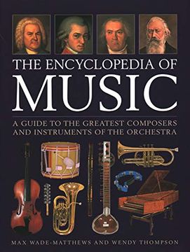 portada The Encyclopedia of Music: A Guide to the Greatest Composers and the Instruments of the Orchestra (in English)