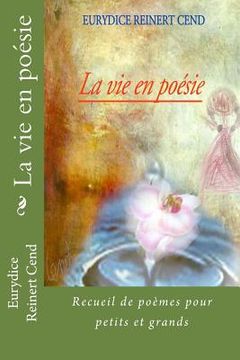 portada La vie en poésie: Recueil de poèmes pour petits et grands (in French)