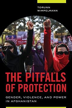portada The Pitfalls of Protection: Gender, Violence, and Power in Afghanistan (en Inglés)