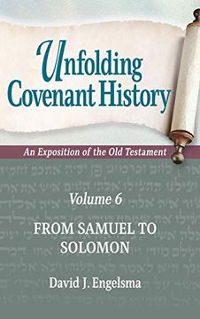 portada Unfolding Covenant History: An Exposition of the old Testament: Volume 6: From Samuel to Solomon (6) (en Inglés)