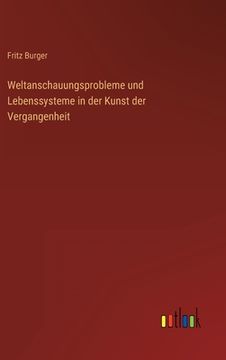 portada Weltanschauungsprobleme und Lebenssysteme in der Kunst der Vergangenheit (en Alemán)