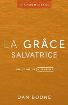 portada La Grâce Salvatrice: Une Étude de Quatre Semaines (en Francés)
