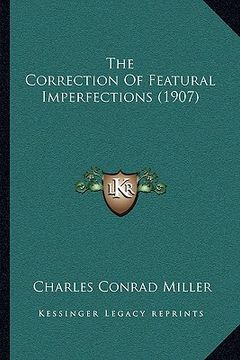 portada the correction of featural imperfections (1907) (in English)