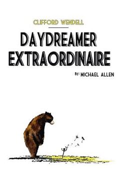 portada clifford wendell, daydreamer extraordinaire (in English)