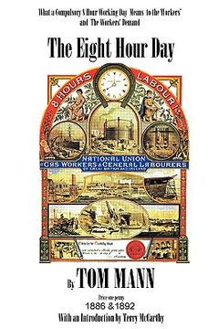 portada the eight hour day by tom mann, with introduction by terry mccarthy (en Inglés)