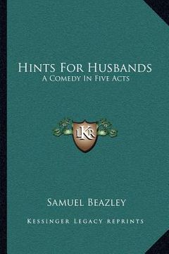 portada hints for husbands: a comedy in five acts (en Inglés)