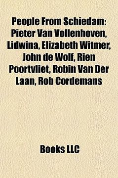 portada people from schiedam: pieter van vollenhoven, lidwina, elizabeth witmer, john de wolf, rien poortvliet, robin van der laan, rob cordemans