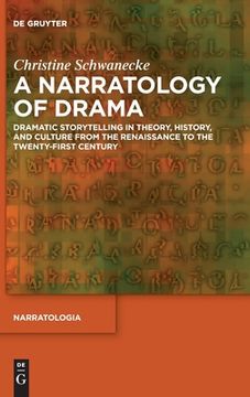 portada A Narratology of Drama: Dramatic Storytelling in Theory, History, and Culture from the Renaissance to the Twenty-First Century (en Inglés)