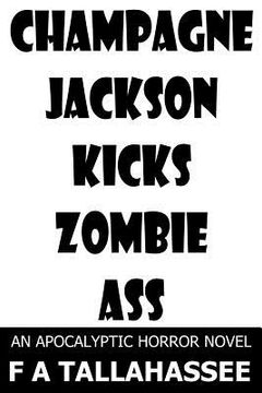 portada Champagne Jackson Kicks Zombie Ass (en Inglés)