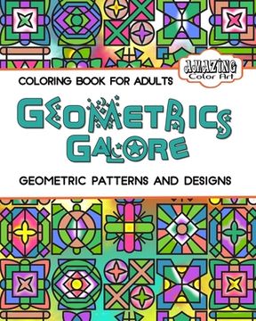 portada Geometrics Galore: Geometrics Coloring Book for Adults (en Inglés)