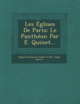 portada Les Eglises de Paris: Le Pantheon Par E. Quinet... (en Francés)