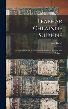 portada Leabhar Chlainne Suibhne: An Account of the MacSweeney Families in Ireland, with Pedigrees (en Irlanda)