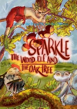 portada Sparkle the Wood Elf and the Oak tree (en Inglés)